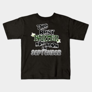 The Best Farter are Born in September Kids T-Shirt